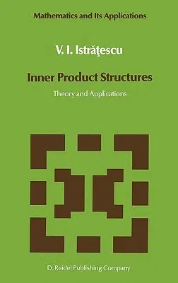 Inner Product Structures: Theory and Applications (1987)