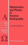 Mathematics and Physics of Neutron Radiography (1986)