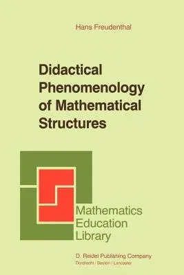 Didactical Phenomenology of Mathematical Structures (1983)