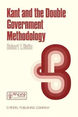 Kant and the Double Government Methodology: Supersensibility and Method in Kant's Philosophy of Science (1984)