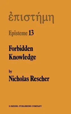 Forbidden Knowledge: And Other Essays on the Philosophy of Cognition (1987)