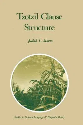 Tzotzil Clause Structure (Softcover Reprint of the Original 1st 1987)