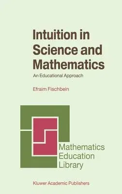 Intuition in Science and Mathematics: An Educational Approach (2002)