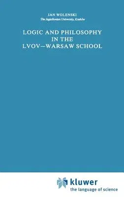 Logic and Philosophy in the Lvov--Warsaw School (1989)