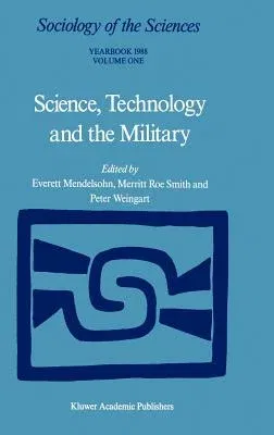 Science, Technology and the Military: Volume 12/1 & Volume 12/2 (1988)