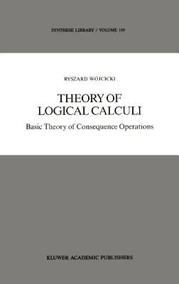 Theory of Logical Calculi: Basic Theory of Consequence Operations (1988)