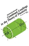 Combined Loadings in the Theory of Plasticity (1981)