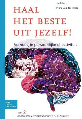 Haal Het Beste Uit Jezelf!: Verhoog Je Persoonlijke Effectiviteit (2010)