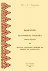 Les Oasis Du Gourara (Sahara Algerien) III. Recits, Contes Et Poesie, En Dialecte Tazenatit