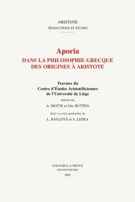 Aporia Dans La Philosophie Grecque Des Origines a Aristote