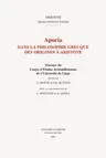 Aporia Dans La Philosophie Grecque Des Origines a Aristote