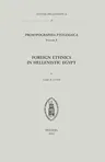 Prosopographia Ptolemaica. Tome X: Foreign Ethnics in Hellenistic Egypt