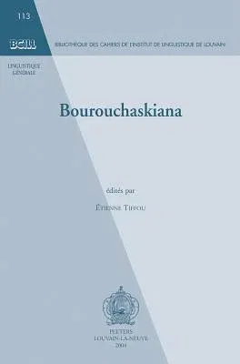 Bourouchaskiana: Actes Du Colloque Sur Le Bourouchaski Organise A L'Occasion Du XXXVIeme Congres International Sur Les Etudes Asiatique