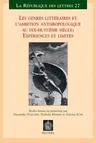 Les Genres Litteraires Et l'Ambition Anthropologique Au Dix-Huitieme Siecle: Experiences Et Limites: Actes Des Journees d'Etudes a l'Universite Franco