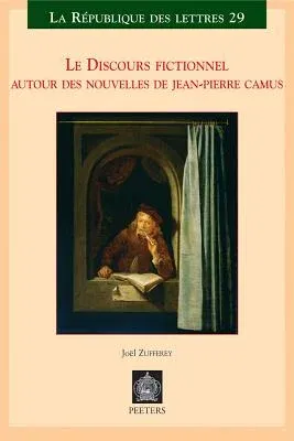 Le Discours Fictionnel: Autour Des Nouvelles de Jean-Pierre Camus