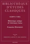 Scripta Varia. Rhetorique Antique Et Litterature Latine: Textes Reunis Par Genevieve Clerico Et Jean Soubiran