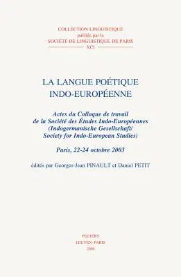 La Langue Poetique Indo-Europeenne: Actes Du Colloque de Travail de la Societe Des Etudes Indo-Europeennes (Indogermanische Gesellschaft / Society for