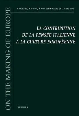 La Contribution de la Pensee Italienne a la Culture Europeenne: Actes Du Colloque International Preside Par Umberto Eco