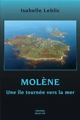 Molene: Une Ile Tournee Vers La Mer: Une Ile Tournee Vers La Mer