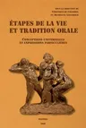 Etapes de la Vie Et Tradition Orale. Conceptions Universelles Et Expressions Particulieres