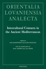 Intercultural Contacts in the Ancient Mediterranean: Proceedings of the International Conference at the Netherlands-Flemish Institute in Cairo, 25th t