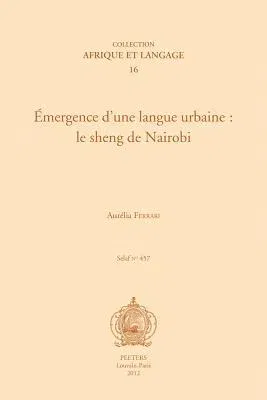 Emergence d'Une Langue Urbaine: Le Sheng de Nairobi