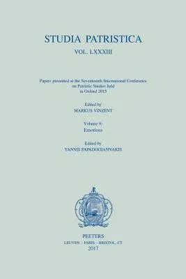 Studia Patristica. Vol. LXXXIII - Papers Presented at the Seventeenth International Conference on Patristic Studies Held in Oxford 2015: Volume 9: Emo