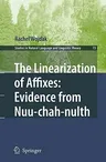 The Linearization of Affixes: Evidence from Nuu-Chah-Nulth (2008)