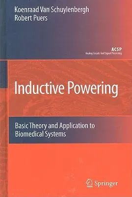 Inductive Powering: Basic Theory and Application to Biomedical Systems (2009)