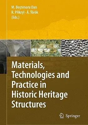 Materials, Technologies and Practice in Historic Heritage Structures (2010)