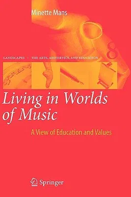 Living in Worlds of Music: A View of Education and Values (2009)