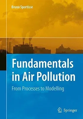 Fundamentals in Air Pollution: From Processes to Modelling (2010)