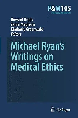 Michael Ryan's Writings on Medical Ethics (2009)