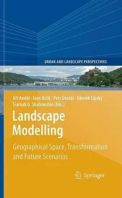 Landscape Modelling: Geographical Space, Transformation and Future Scenarios