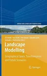 Landscape Modelling: Geographical Space, Transformation and Future Scenarios