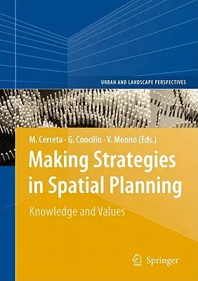 Making Strategies in Spatial Planning: Knowledge and Values (2010)