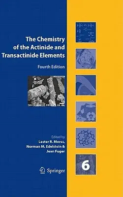 The Chemistry of the Actinide and Transactinide Elements, Volume 6