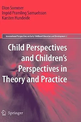 Child Perspectives and Children's Perspectives in Theory and Practice (2010)