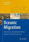 Oceanic Migration: Paths, Sequence, Timing and Range of Prehistoric Migration in the Pacific and Indian Oceans