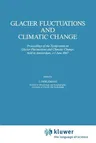 Glacier Fluctuations and Climatic Change: Proceedings of the Symposium on Glacier Fluctuations and Climatic Change, Held at Amsterdam, 1-5 June 1987