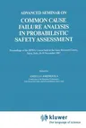 Advanced Seminar on Common Cause Failure Analysis in Probabilistic Safety Assessment: Proceedings of the Ispra Course Held at the Joint Research Centr