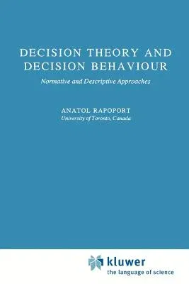 Decision Theory and Decision Behaviour: Normative and Descriptive Approaches