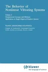 The Behaviour of Nonlinear Vibrating Systems: Volume I: Fundamental Concepts and Methods; Applications to Single Degree-Of-Freedom Systems Volume II: Adva