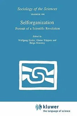 Selforganization: Portrait of a Scientific Revolution (Softcover Reprint of the Original 1st 1990)