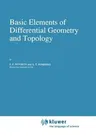 Basic Elements of Differential Geometry and Topology