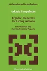 Ergodic Theorems for Group Actions: Informational and Thermodynamical Aspects (Softcover Reprint of the Original 1st 1992)