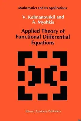 Applied Theory of Functional Differential Equations