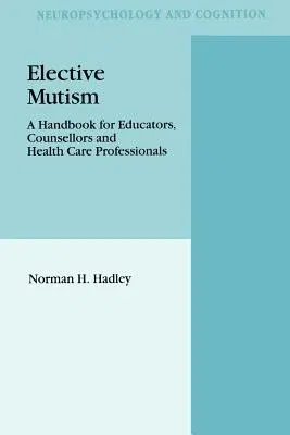 Elective Mutism: A Handbook for Educators, Counsellors and Health Care Professionals