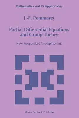 Partial Differential Equations and Group Theory: New Perspectives for Applications