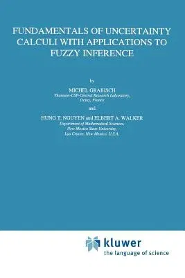 Fundamentals of Uncertainty Calculi with Applications to Fuzzy Inference